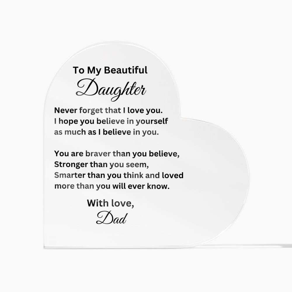 To My Beautiful Daughter From Dad "Always keep me in your heart for you are always in mine" Love Dad Printed Acrylic Heart Plaque