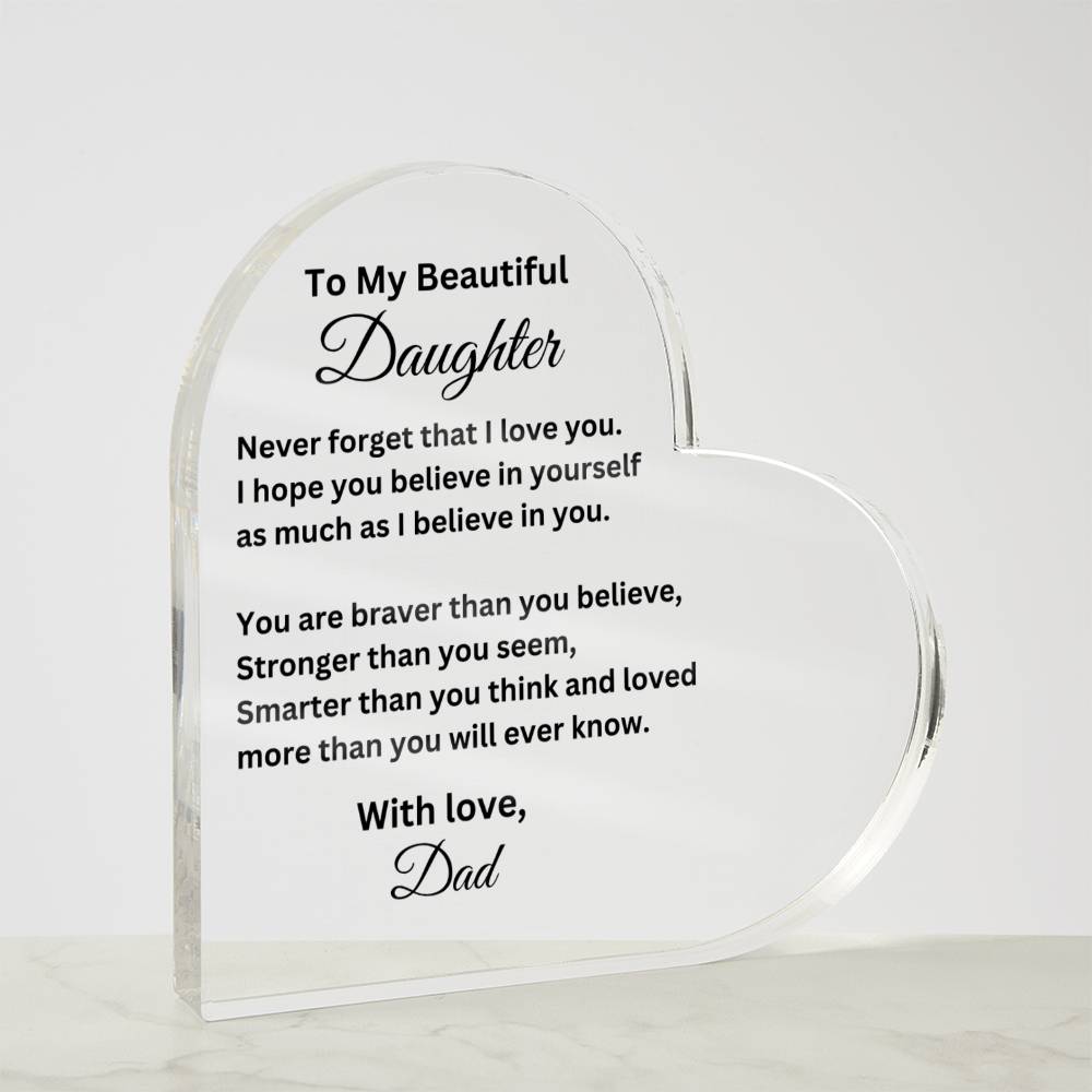 To My Beautiful Daughter From Dad "Always keep me in your heart for you are always in mine" Love Dad Printed Acrylic Heart Plaque